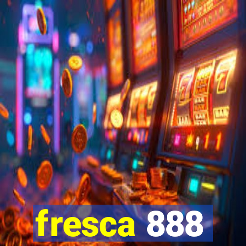 fresca 888